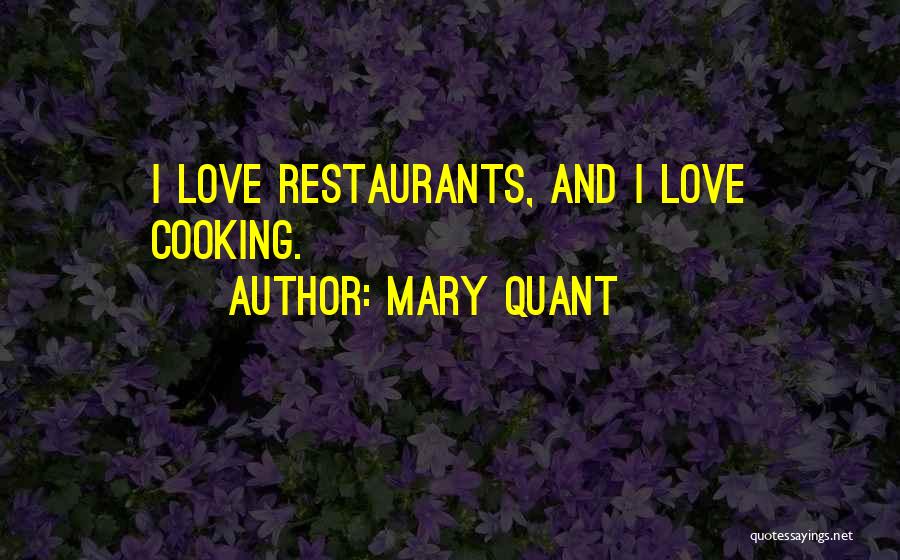 Cooking For Those You Love Quotes By Mary Quant