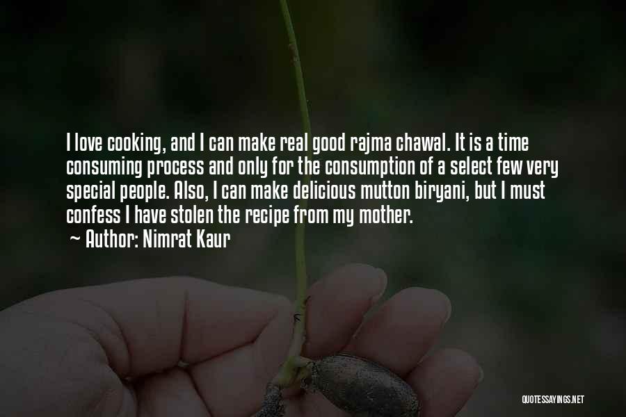 Cooking For Those You Love Quotes By Nimrat Kaur