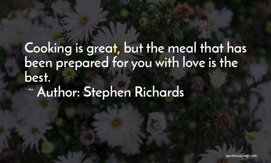 Cooking For Those You Love Quotes By Stephen Richards
