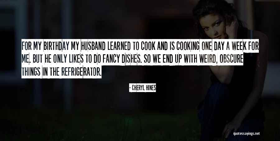Cooking For Your Husband Quotes By Cheryl Hines Cooking For Your Husband Quotes By Cheryl Hines