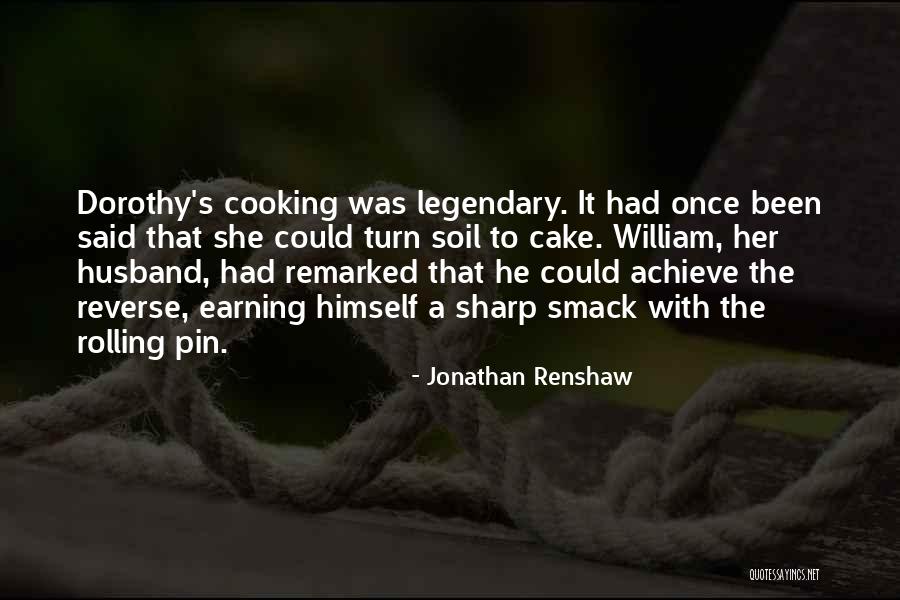 Cooking For Your Husband Quotes By Jonathan Renshaw Cooking For Your Husband Quotes By Jonathan Renshaw