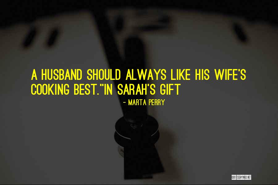 Cooking For Your Husband Quotes By Marta Perry Cooking For Your Husband Quotes By Marta Perry