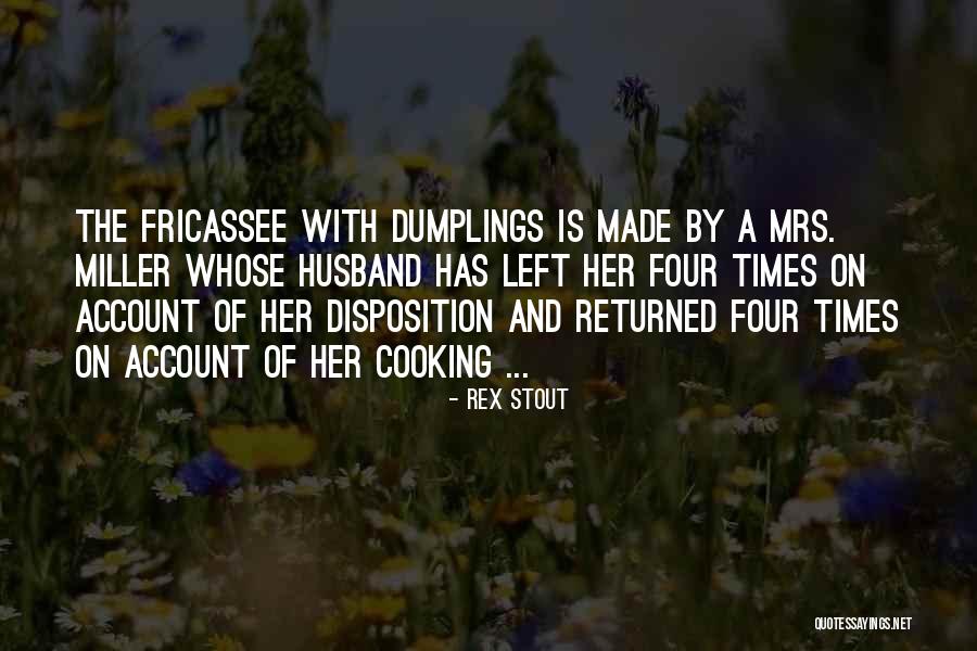 Cooking For Your Husband Quotes By Rex Stout Cooking For Your Husband Quotes By Rex Stout