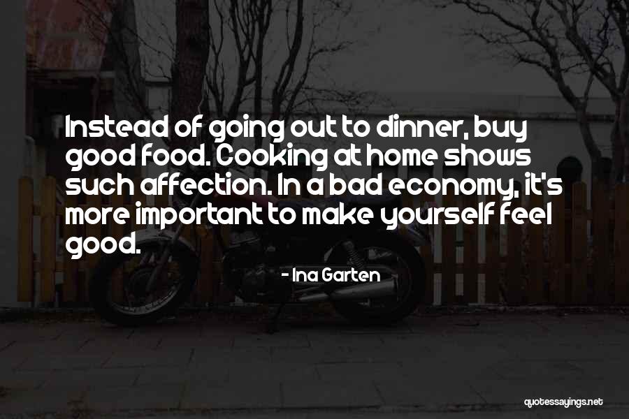 Cooking Good Food Quotes By Ina Garten Cooking Good Food Quotes By Ina Garten