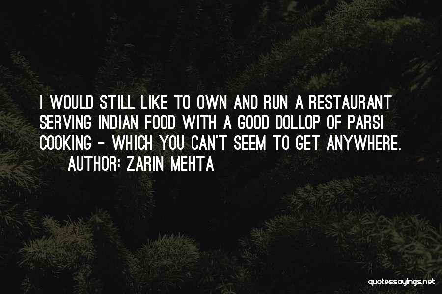 Cooking Good Food Quotes By Zarin Mehta