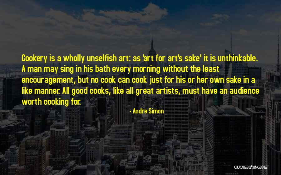 Cooking Is Art Quotes By Andre Simon