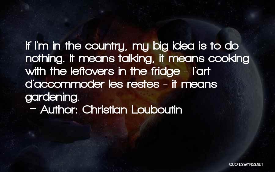 Cooking Is Art Quotes By Christian Louboutin
