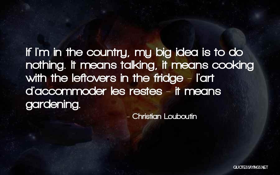 Cooking Is Art Quotes By Christian Louboutin