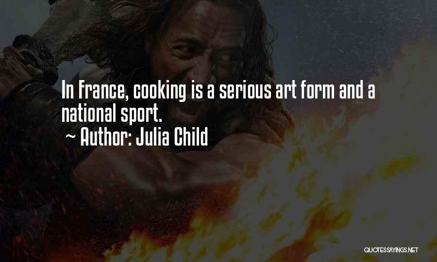 Cooking Is Art Quotes By Julia Child