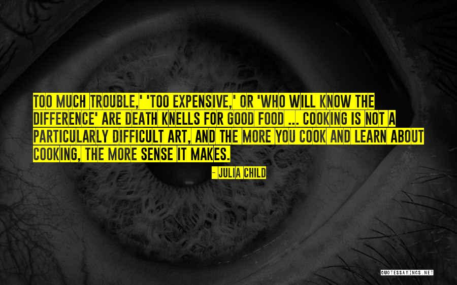 Cooking Is Art Quotes By Julia Child