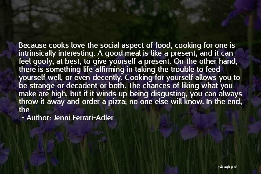 Cooking Is Like Love Quotes By Jenni Ferrari-Adler