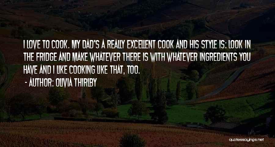 Cooking Is Like Love Quotes By Olivia Thirlby