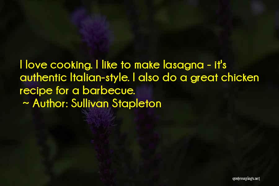 Cooking Is Like Love Quotes By Sullivan Stapleton