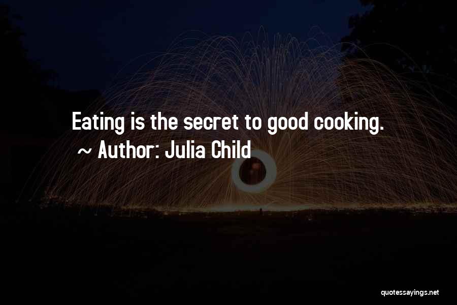 Cooking Julia Child Quotes By Julia Child