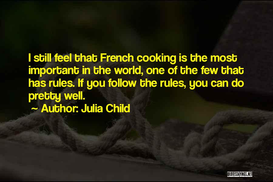 Cooking Julia Child Quotes By Julia Child