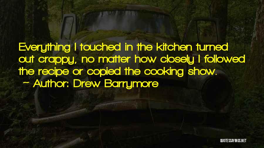Cooking Kitchen Quotes By Drew Barrymore