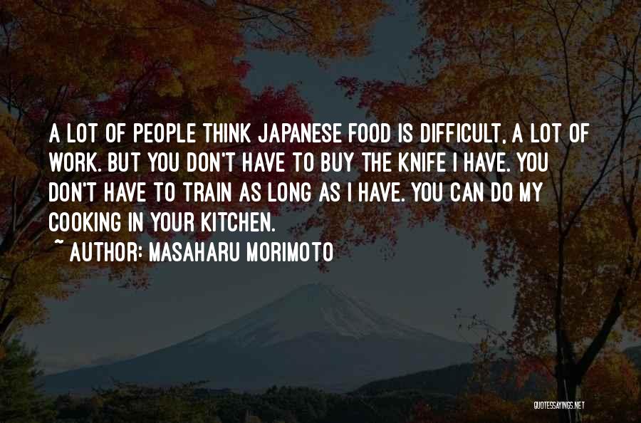 Cooking Kitchen Quotes By Masaharu Morimoto