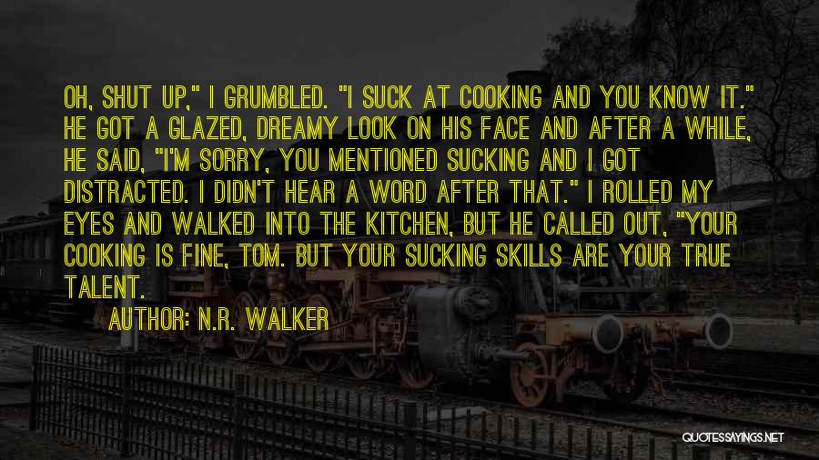 Cooking Kitchen Quotes By N.R. Walker