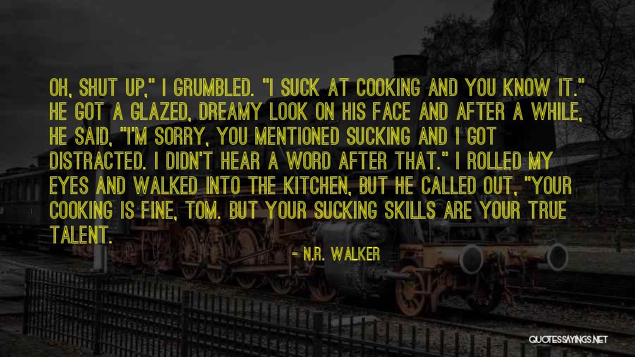 Cooking Kitchen Quotes By N.R. Walker