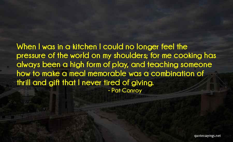 Cooking Kitchen Quotes By Pat Conroy