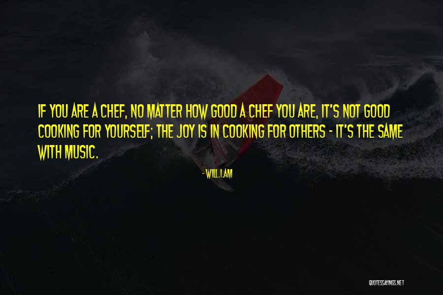 Cooking Of Joy Quotes By Will.i.am Cooking Of Joy Quotes By Will.i.am