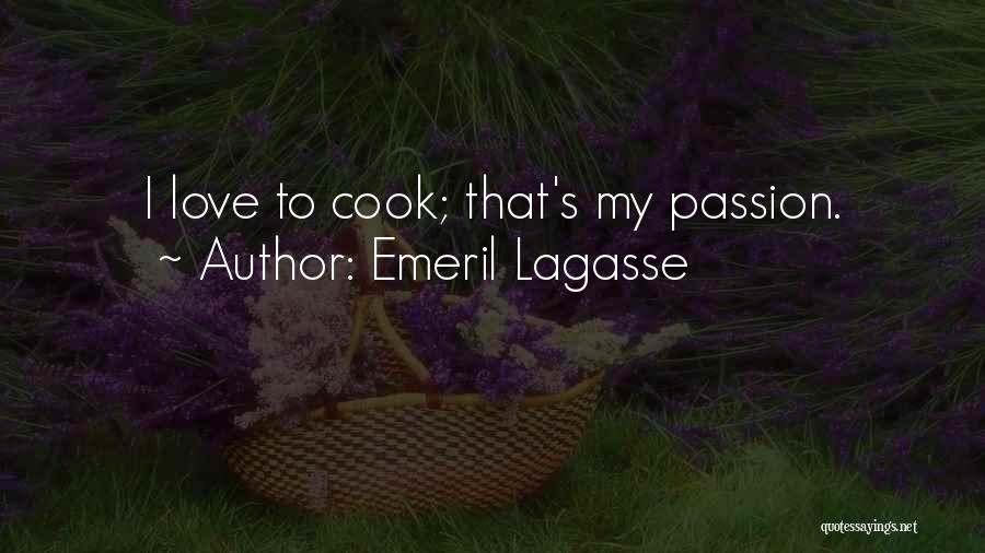 Cooking Passion Quotes By Emeril Lagasse