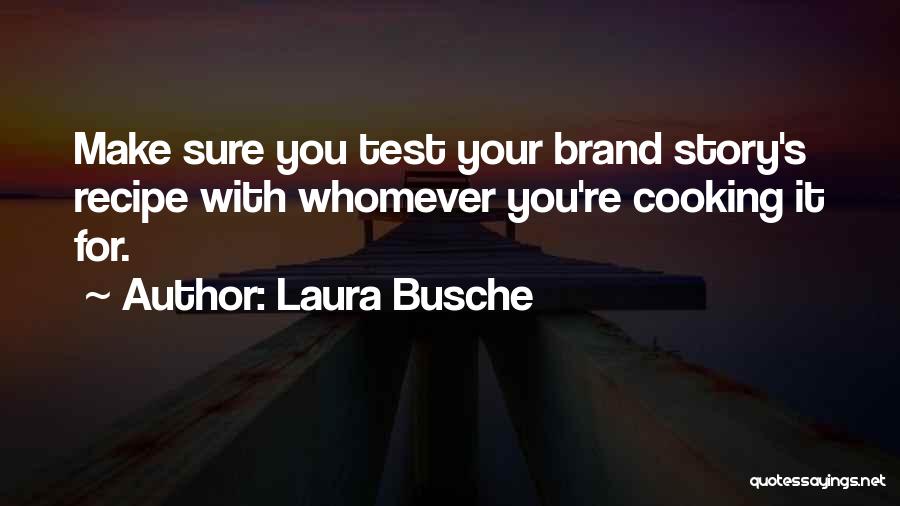 Cooking Recipe Quotes By Laura Busche