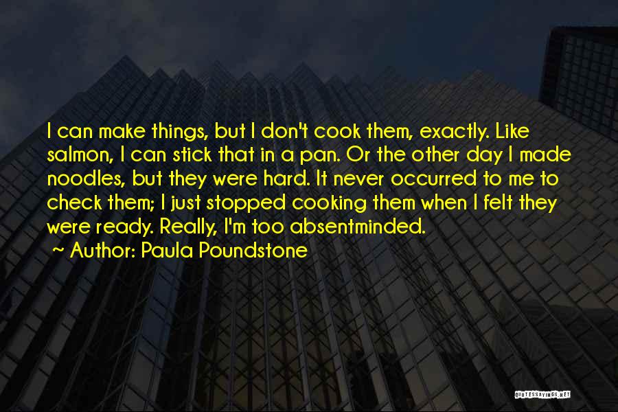 Cooking Salmon Quotes By Paula Poundstone