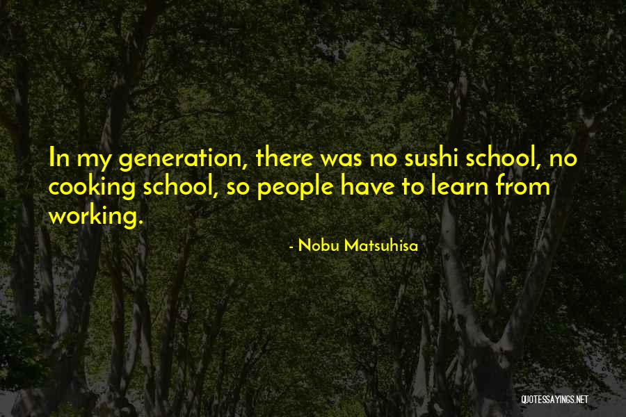 Cooking Sushi Quotes By Nobu Matsuhisa Cooking Sushi Quotes By Nobu Matsuhisa
