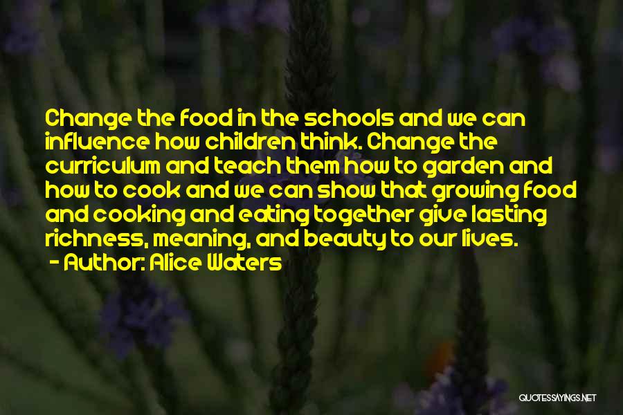 Cooking Together Quotes By Alice Waters