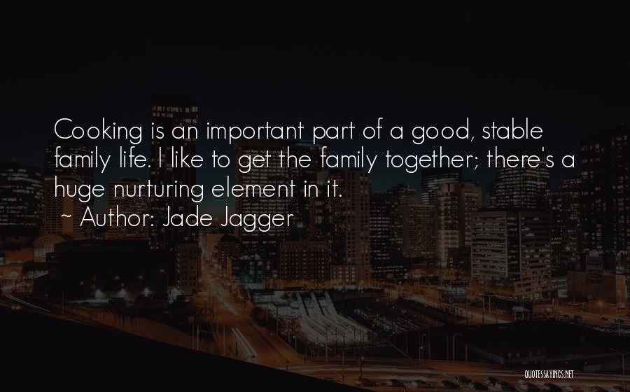 Cooking Together Quotes By Jade Jagger