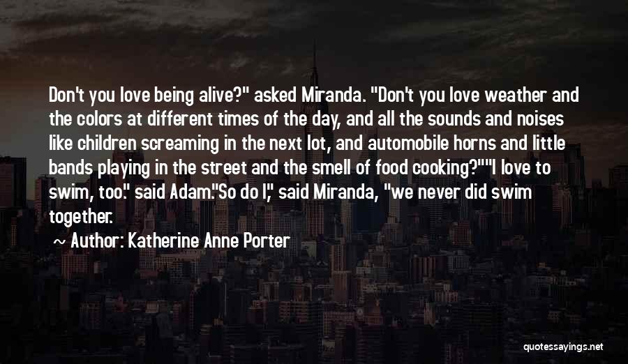 Cooking Together Quotes By Katherine Anne Porter