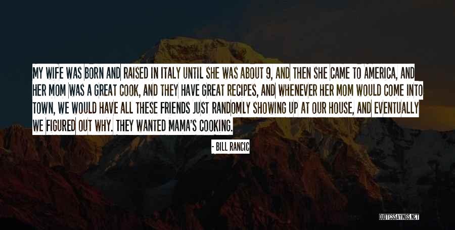 Cooking With Friends Quotes By Bill Rancic Cooking With Friends Quotes By Bill Rancic