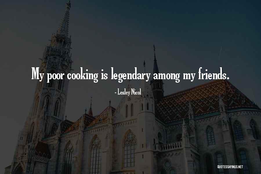 Cooking With Friends Quotes By Lesley Nicol