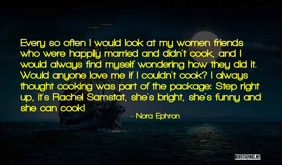 Cooking With Friends Quotes By Nora Ephron Cooking With Friends Quotes By Nora Ephron