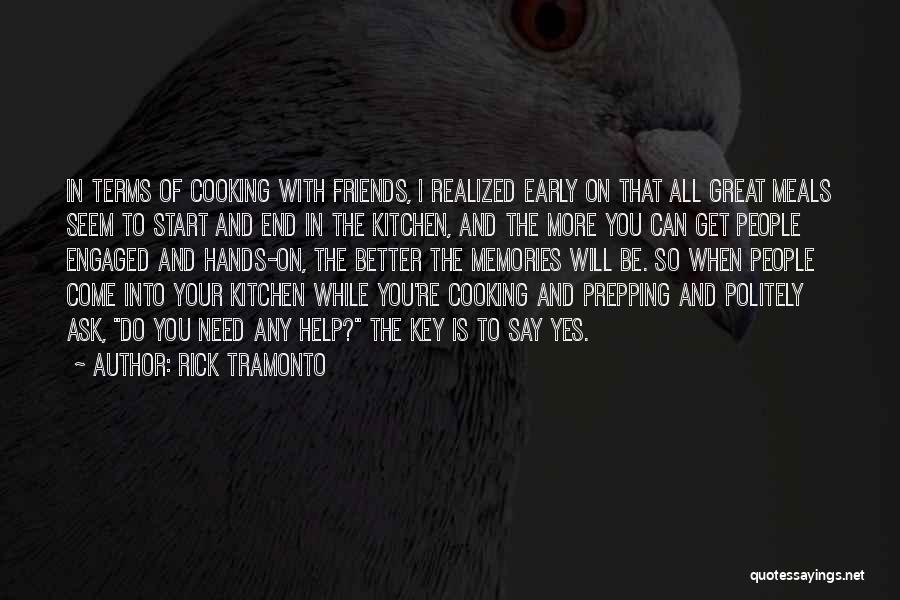 Cooking With Friends Quotes By Rick Tramonto
