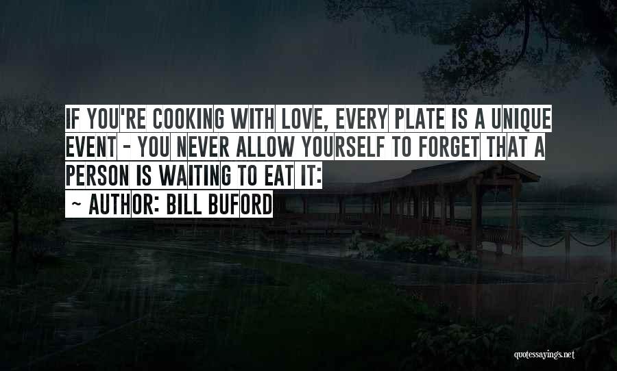 Cooking With Love Quotes By Bill Buford
