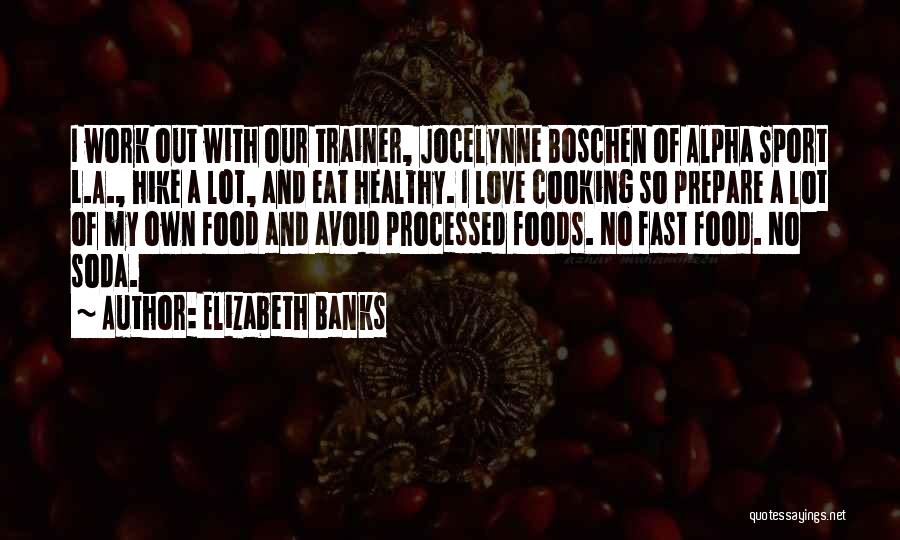 Cooking With Love Quotes By Elizabeth Banks