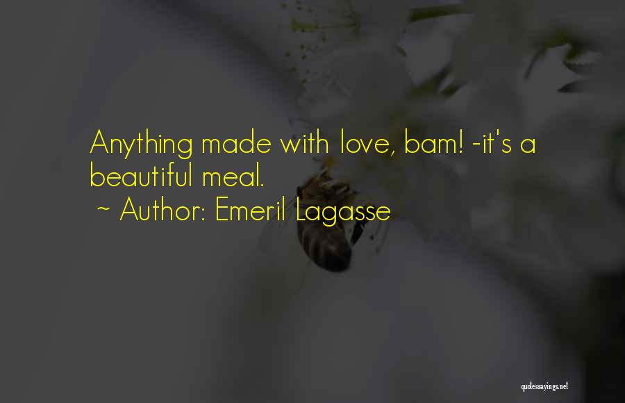 Cooking With Love Quotes By Emeril Lagasse