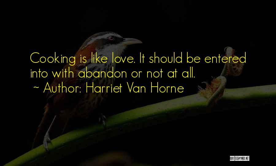 Cooking With Love Quotes By Harriet Van Horne