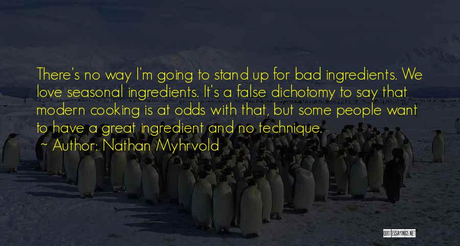 Cooking With Love Quotes By Nathan Myhrvold