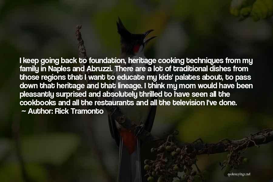 Cooking With Mom Quotes By Rick Tramonto