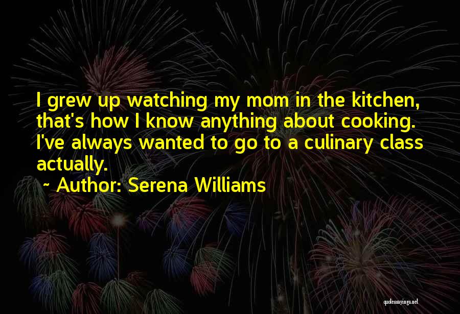 Cooking With Mom Quotes By Serena Williams