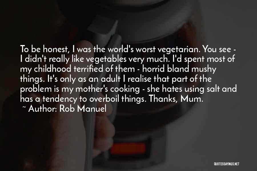 Cooking With Mother Quotes By Rob Manuel