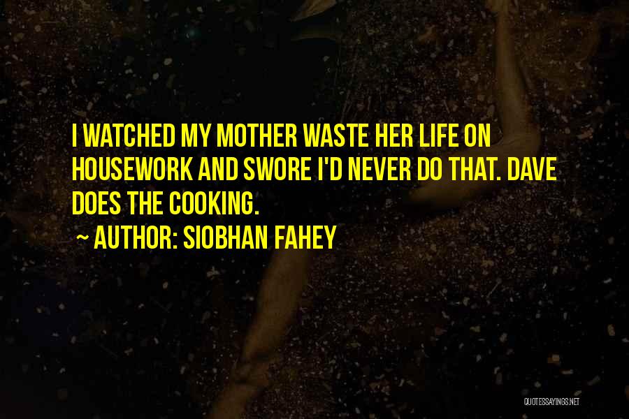 Cooking With Mother Quotes By Siobhan Fahey