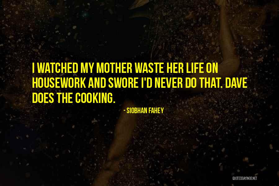 Cooking With Mother Quotes By Siobhan Fahey