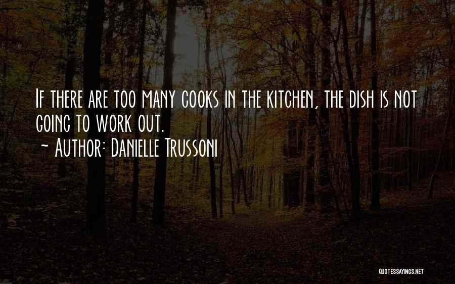 Cooks In The Kitchen Quotes By Danielle Trussoni