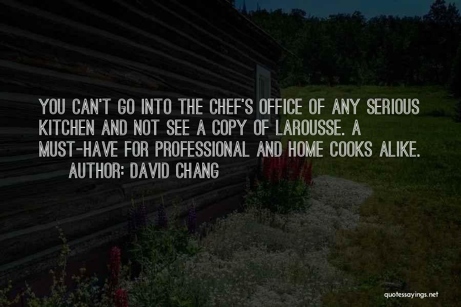 Cooks In The Kitchen Quotes By David Chang