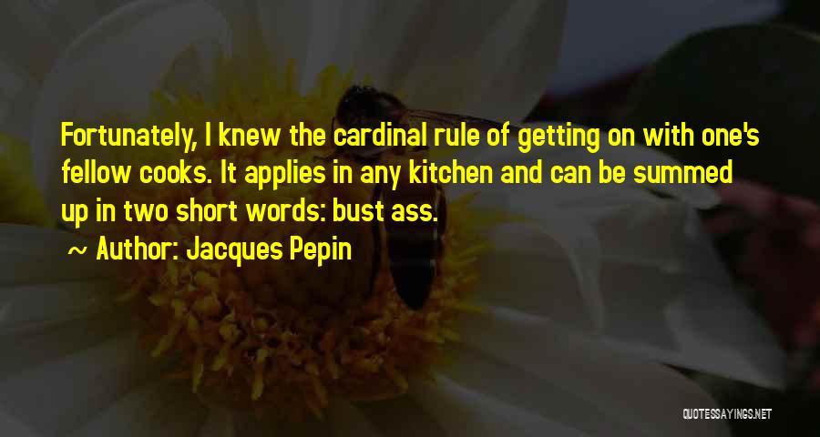 Cooks In The Kitchen Quotes By Jacques Pepin