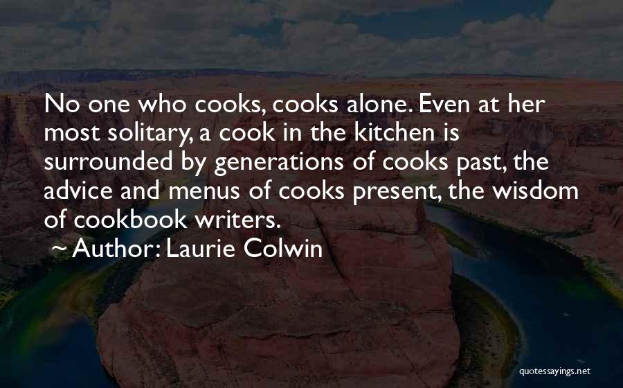 Cooks In The Kitchen Quotes By Laurie Colwin
